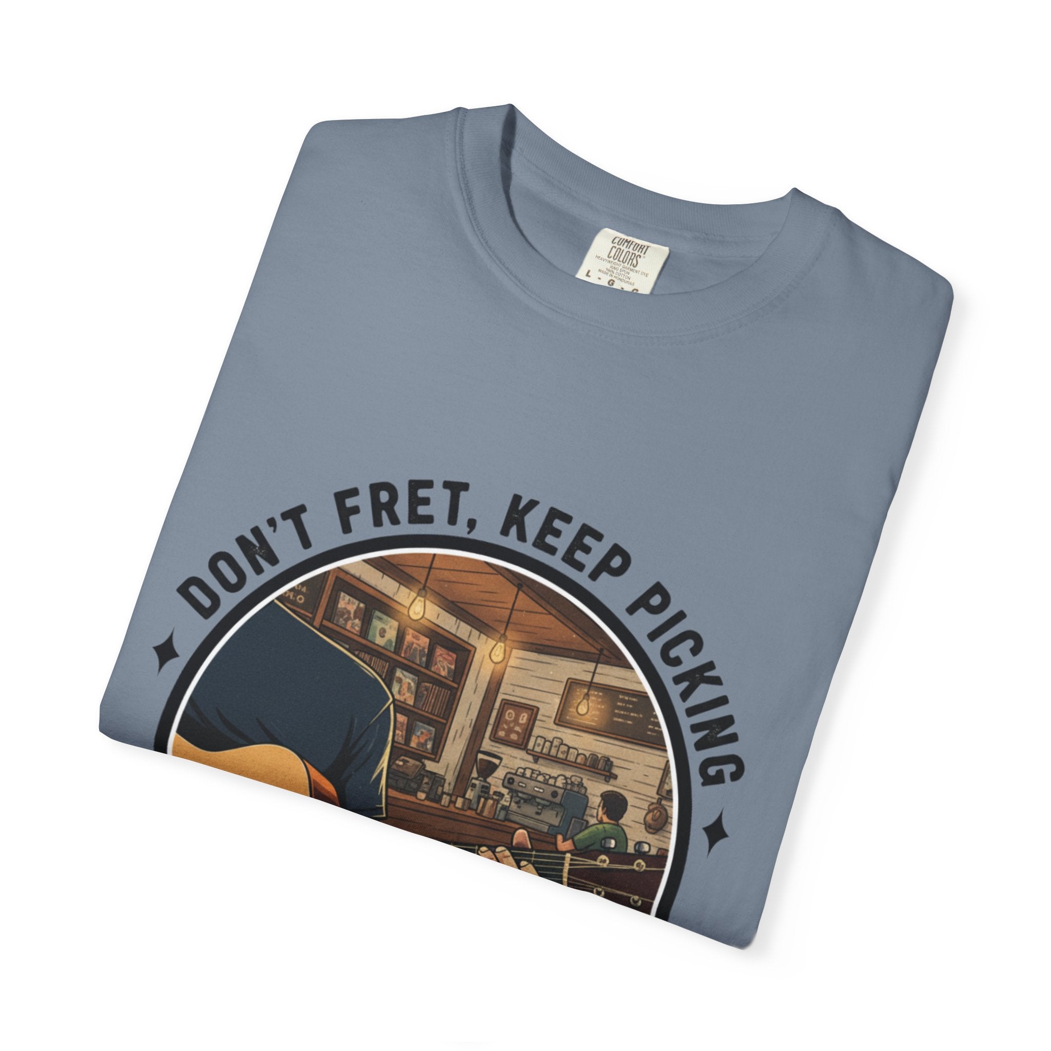Don't Fret, Keep Picking: Guitar T-Shirt
