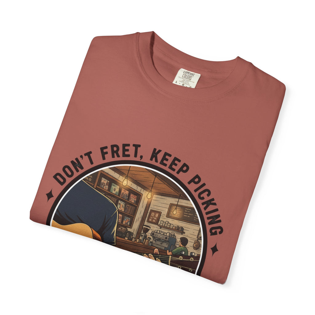 Don't Fret, Keep Picking: Guitar T-Shirt