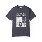 No Phone, Just This T-Shirt