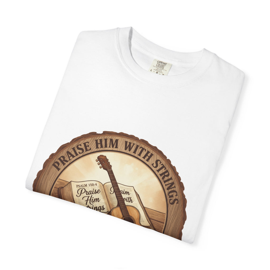 Praise Him With Strings T-Shirt | Psalm 150:4 Christian Guitar Tee