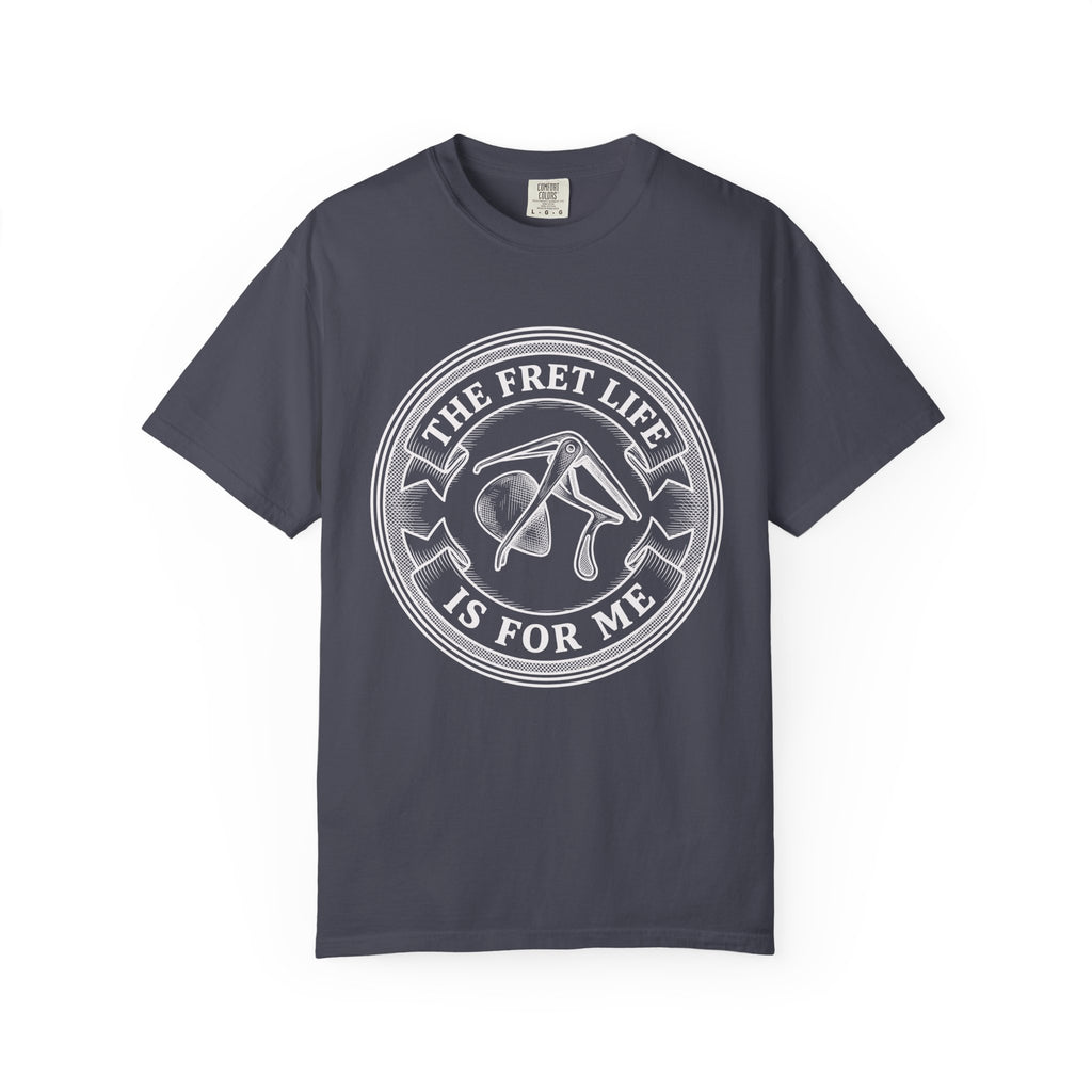 The Fret Life is For Me T-Shirt