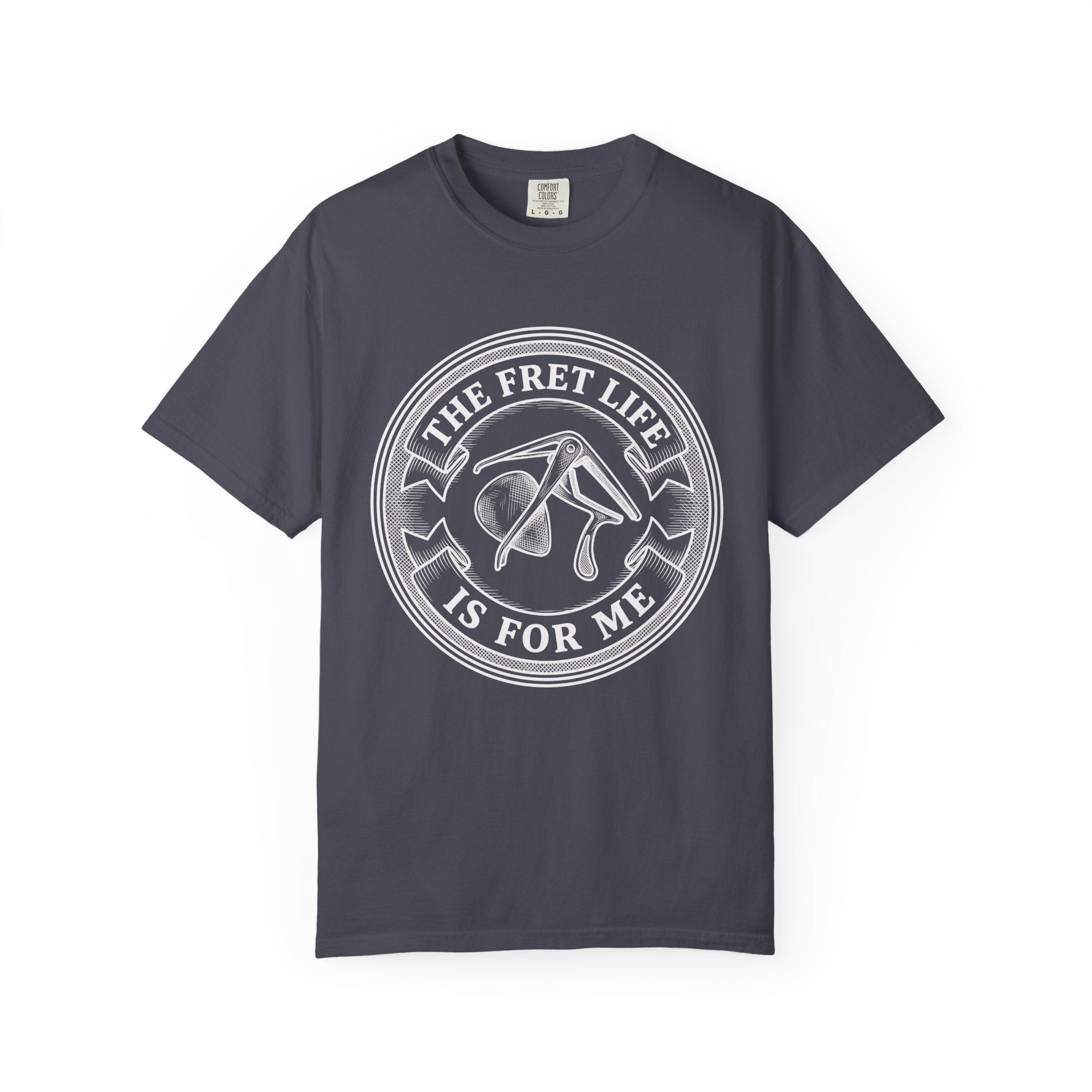 The Fret Life is For Me T-Shirt