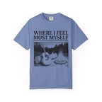 Where I Feel Most Myself T-Shirt