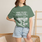 This Year I Asked For T-Shirt