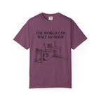 The World Can Wait an Hour T-Shirt