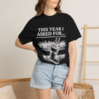 This Year I Asked For T-Shirt