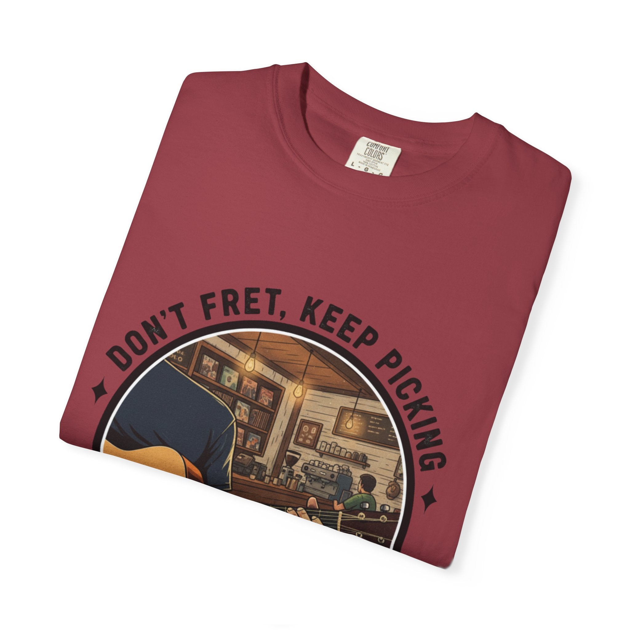Don't Fret, Keep Picking: Guitar T-Shirt