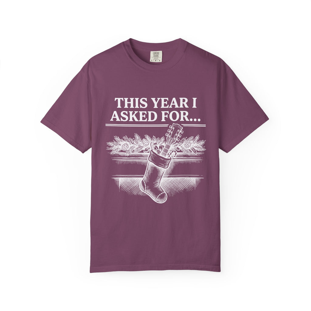 This Year I Asked For T-Shirt