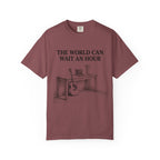 The World Can Wait an Hour T-Shirt