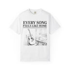 Every Song Feels Like Home T-Shirt