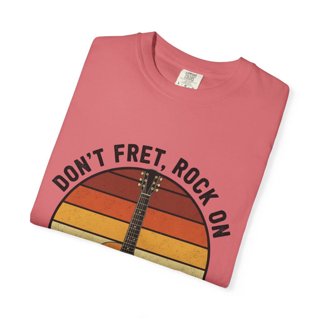 Don't Fret, Rock On : Guitar T-Shirt