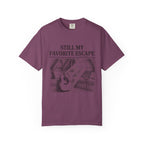 Still My Favorite Escape T-Shirt