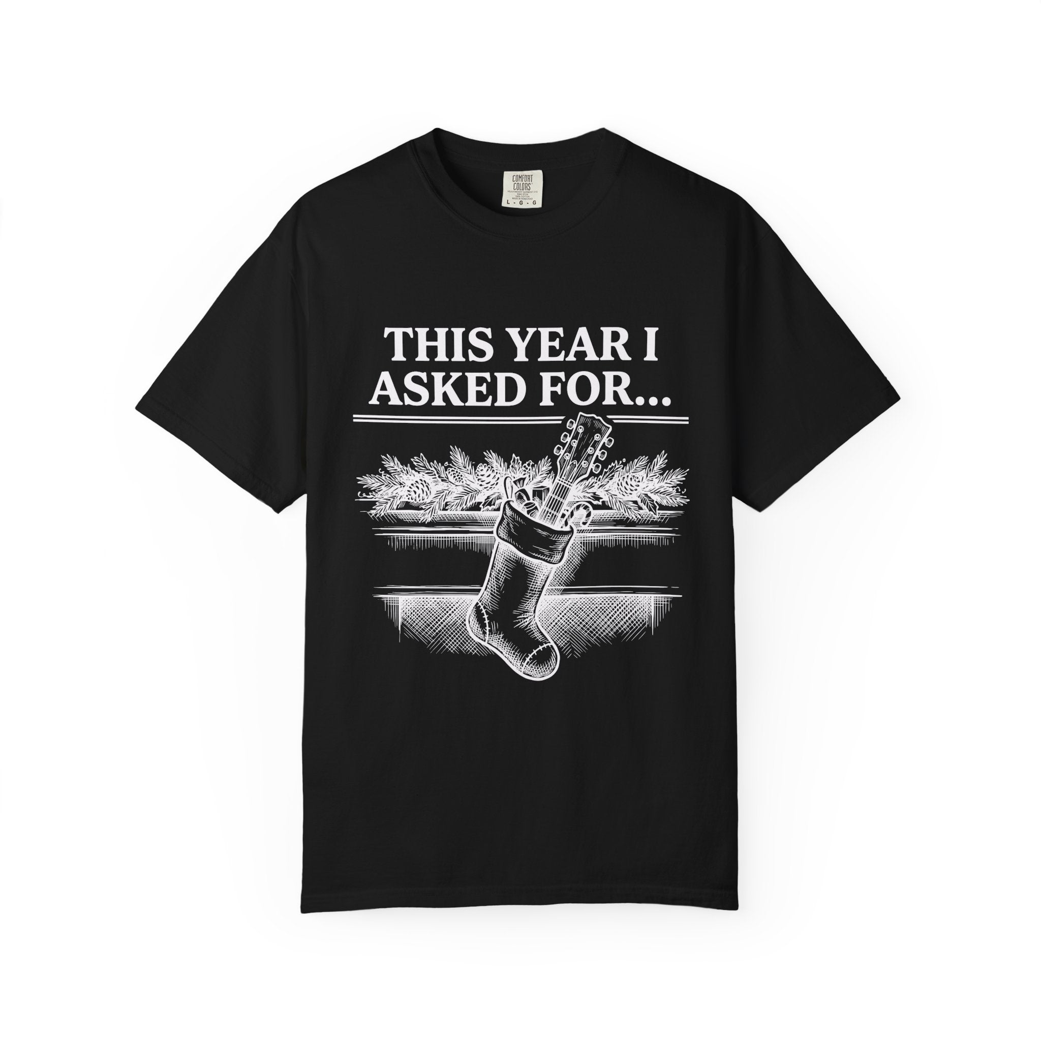 This Year I Asked For T-Shirt