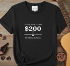 $200 T-Shirt