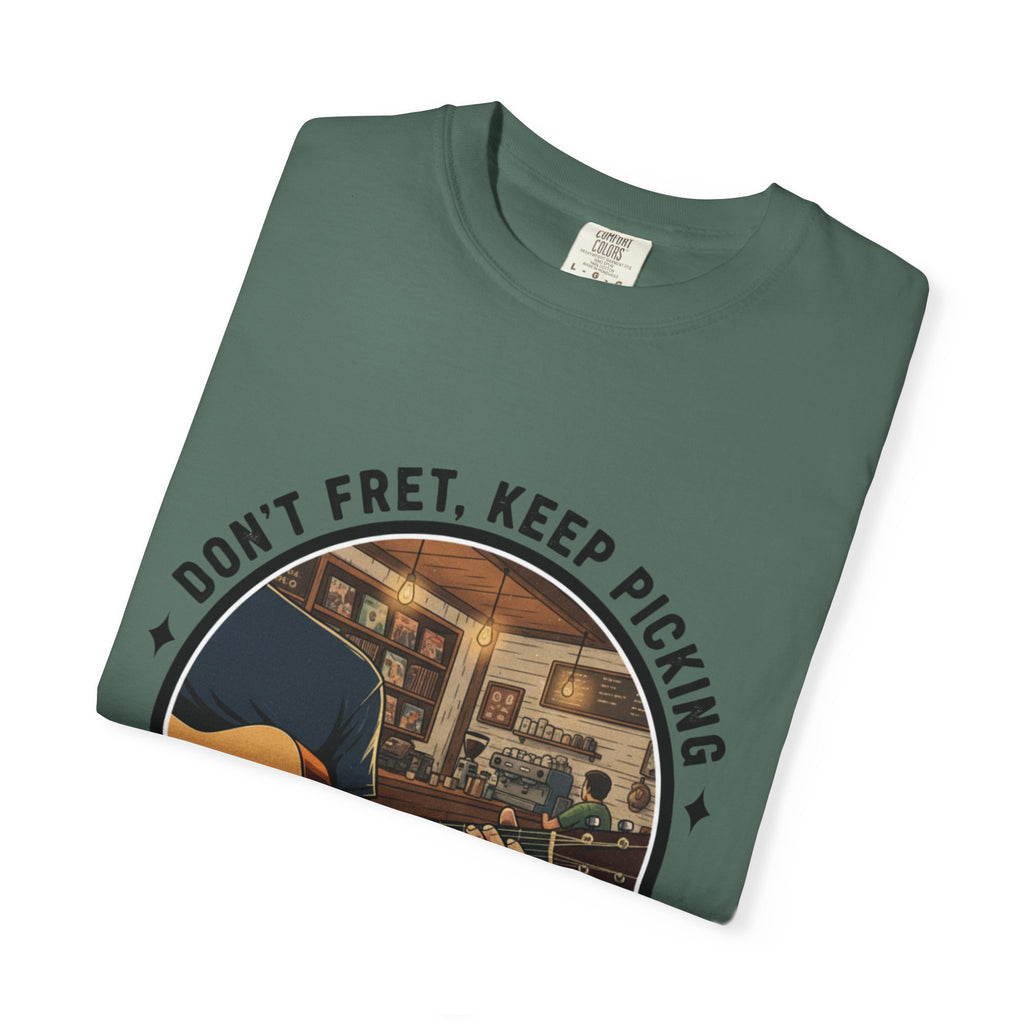 Don't Fret, Keep Picking: Guitar T-Shirt