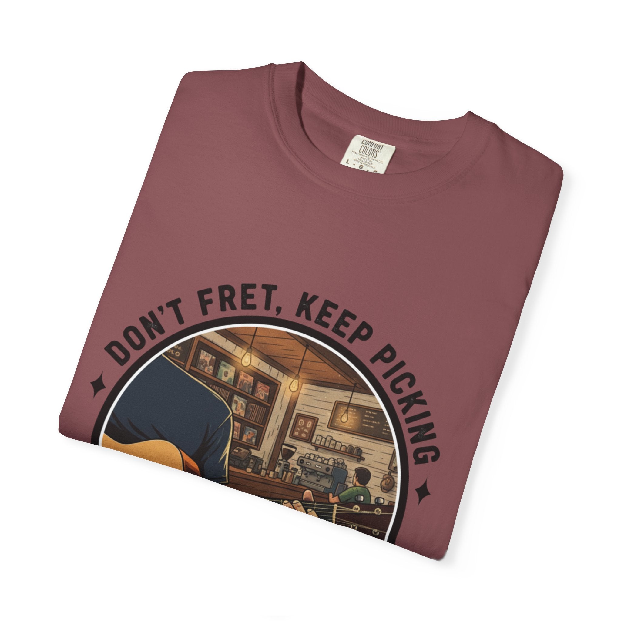 Don't Fret, Keep Picking: Guitar T-Shirt