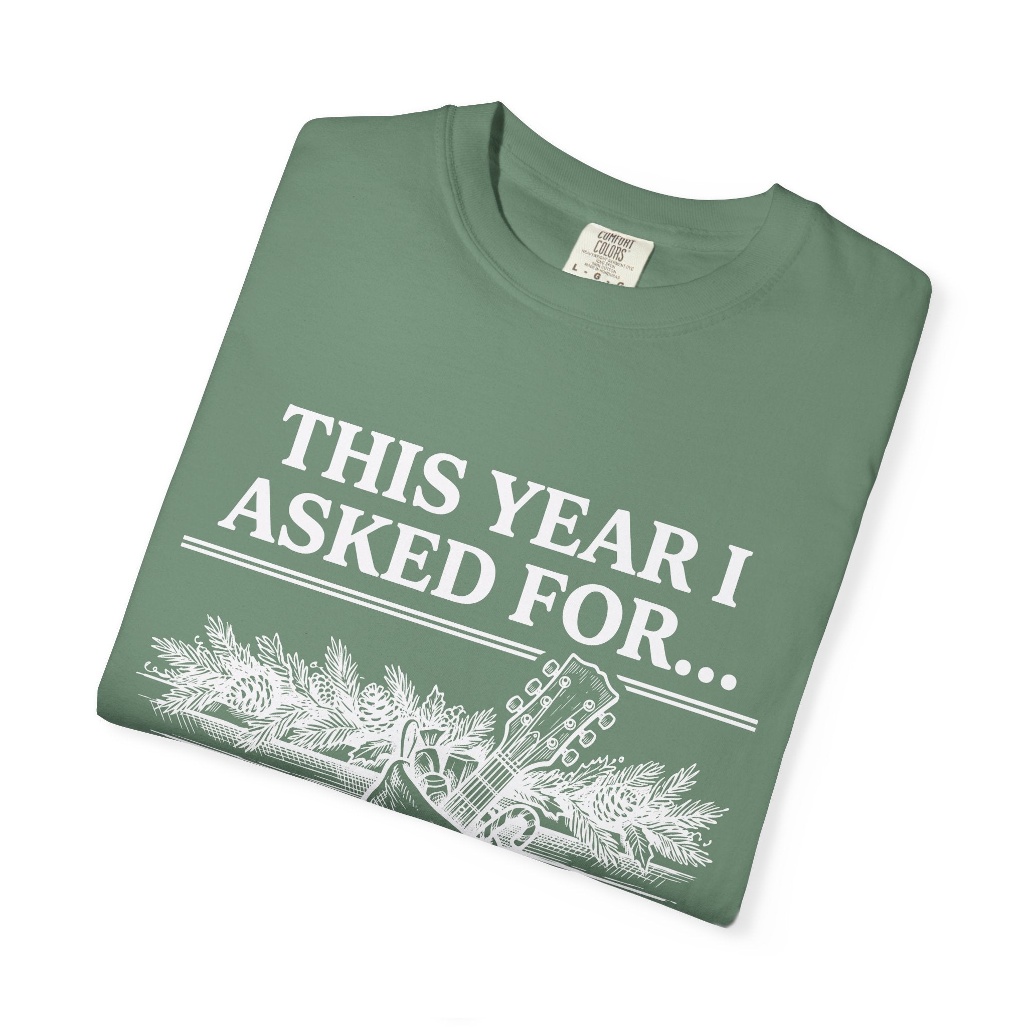 This Year I Asked For T-Shirt