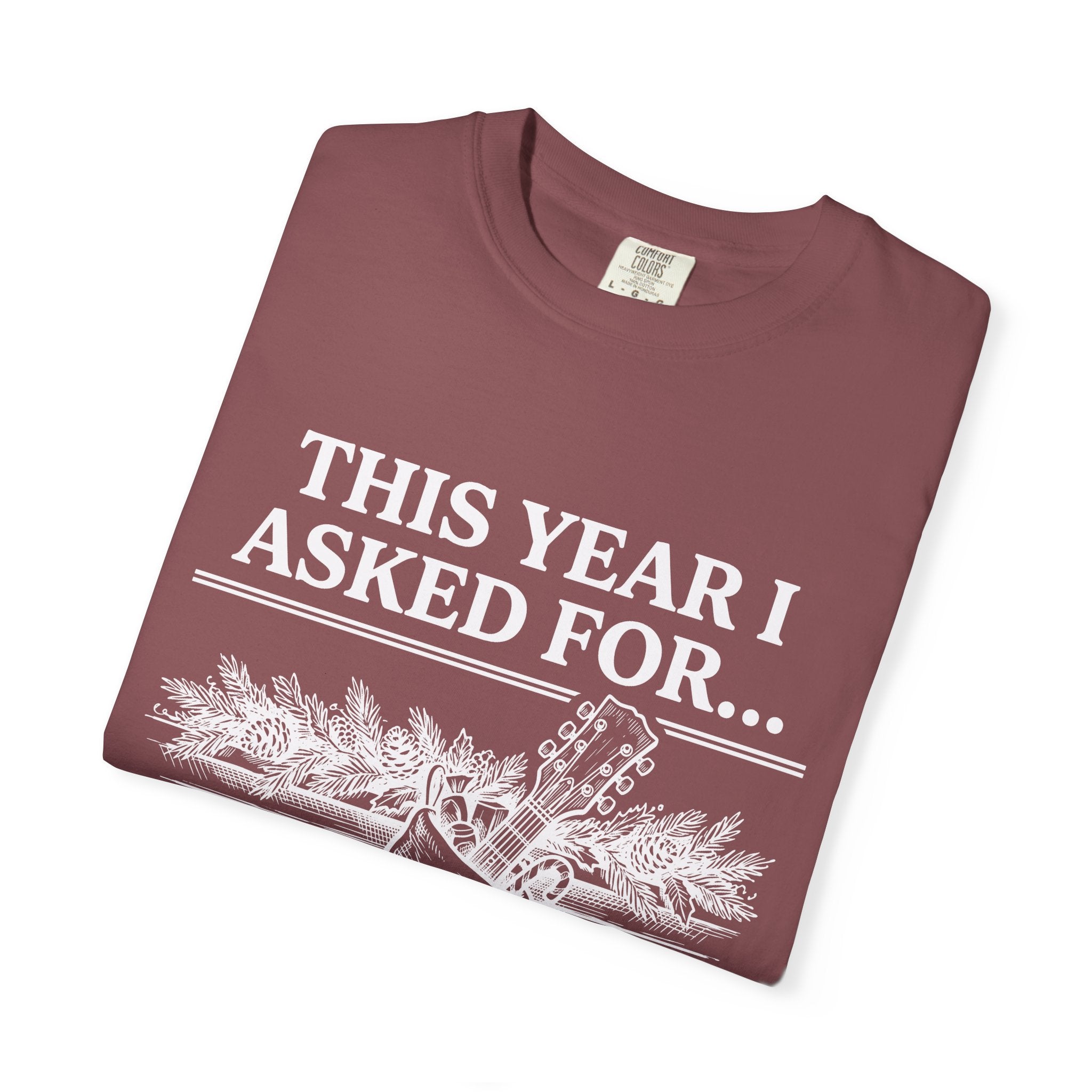 This Year I Asked For T-Shirt