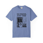 No Phone, Just This T-Shirt
