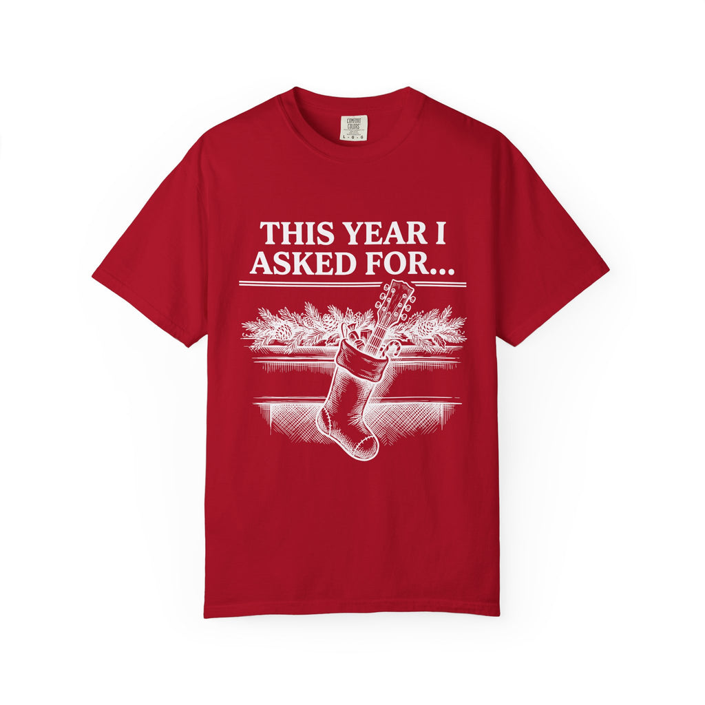 This Year I Asked For T-Shirt