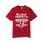 This Year I Asked For T-Shirt