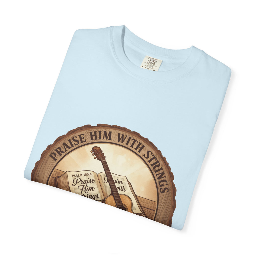 Praise Him With Strings T-Shirt | Psalm 150:4 Christian Guitar Tee