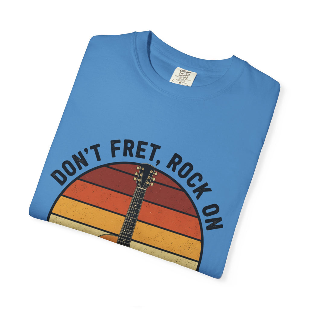 Don't Fret, Rock On : Guitar T-Shirt