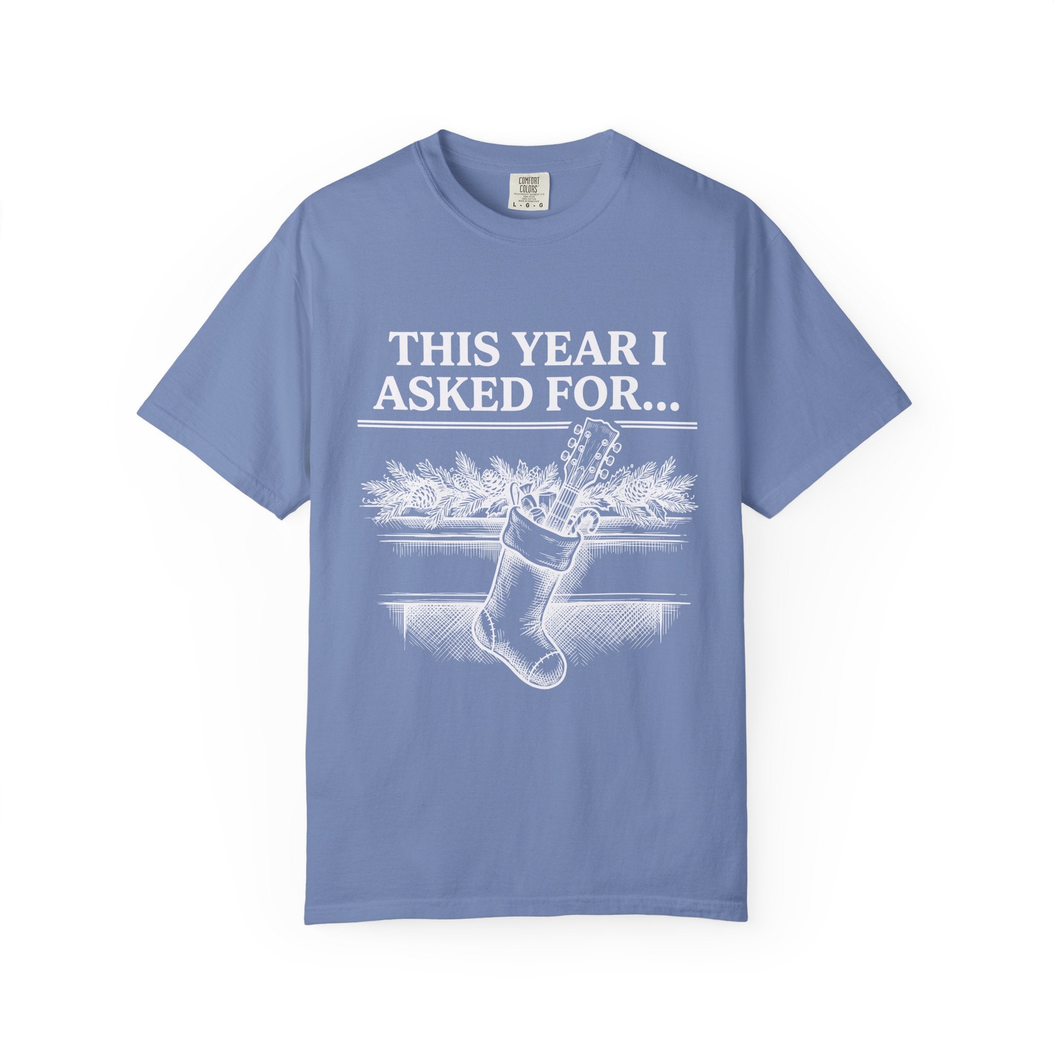 This Year I Asked For T-Shirt
