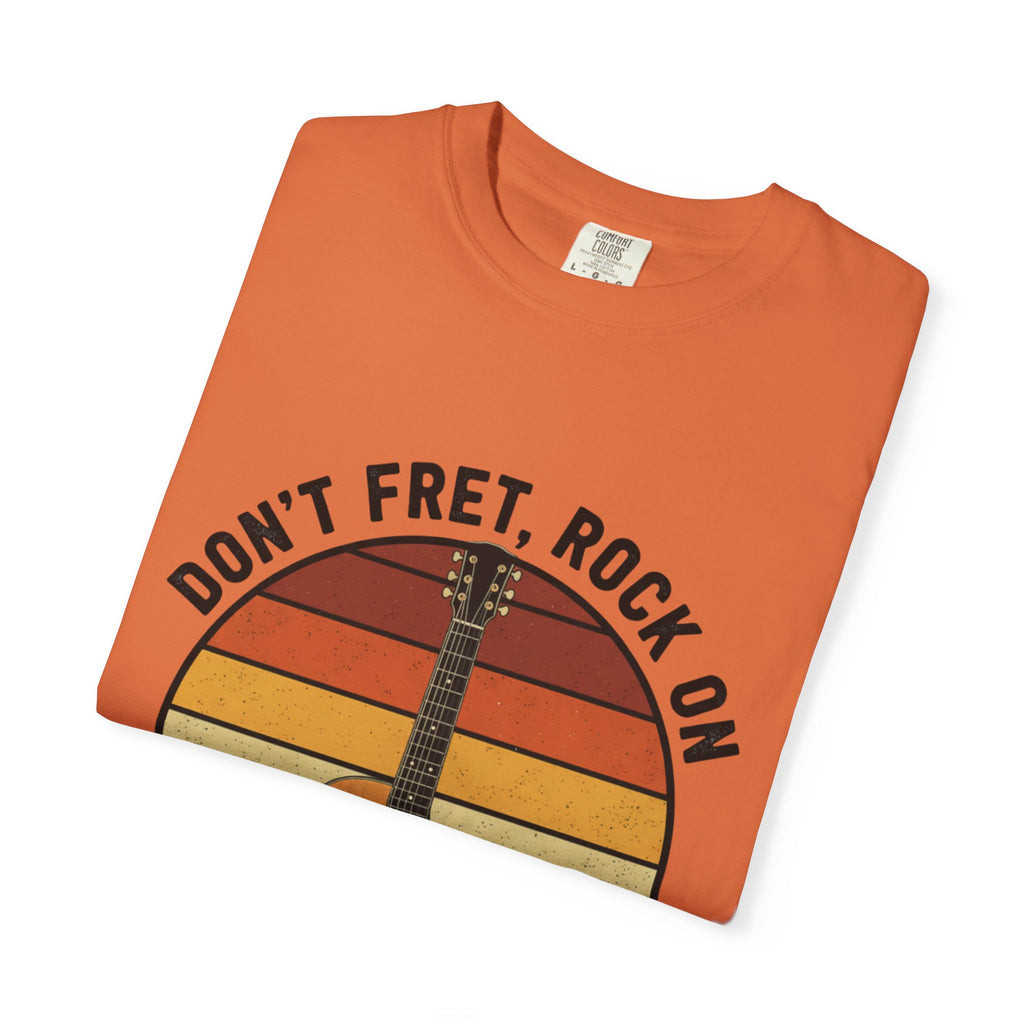 Don't Fret, Rock On : Guitar T-Shirt