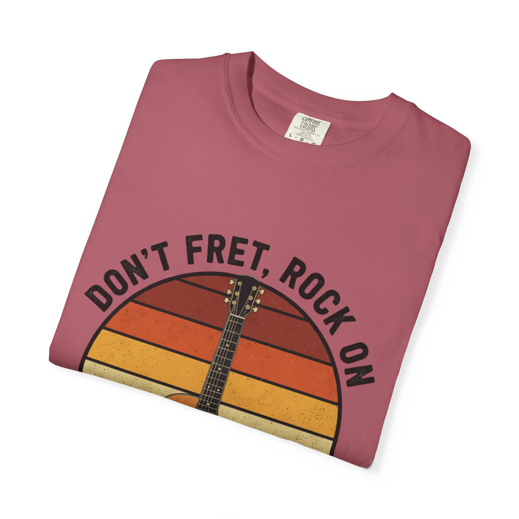 Don't Fret, Rock On : Guitar T-Shirt