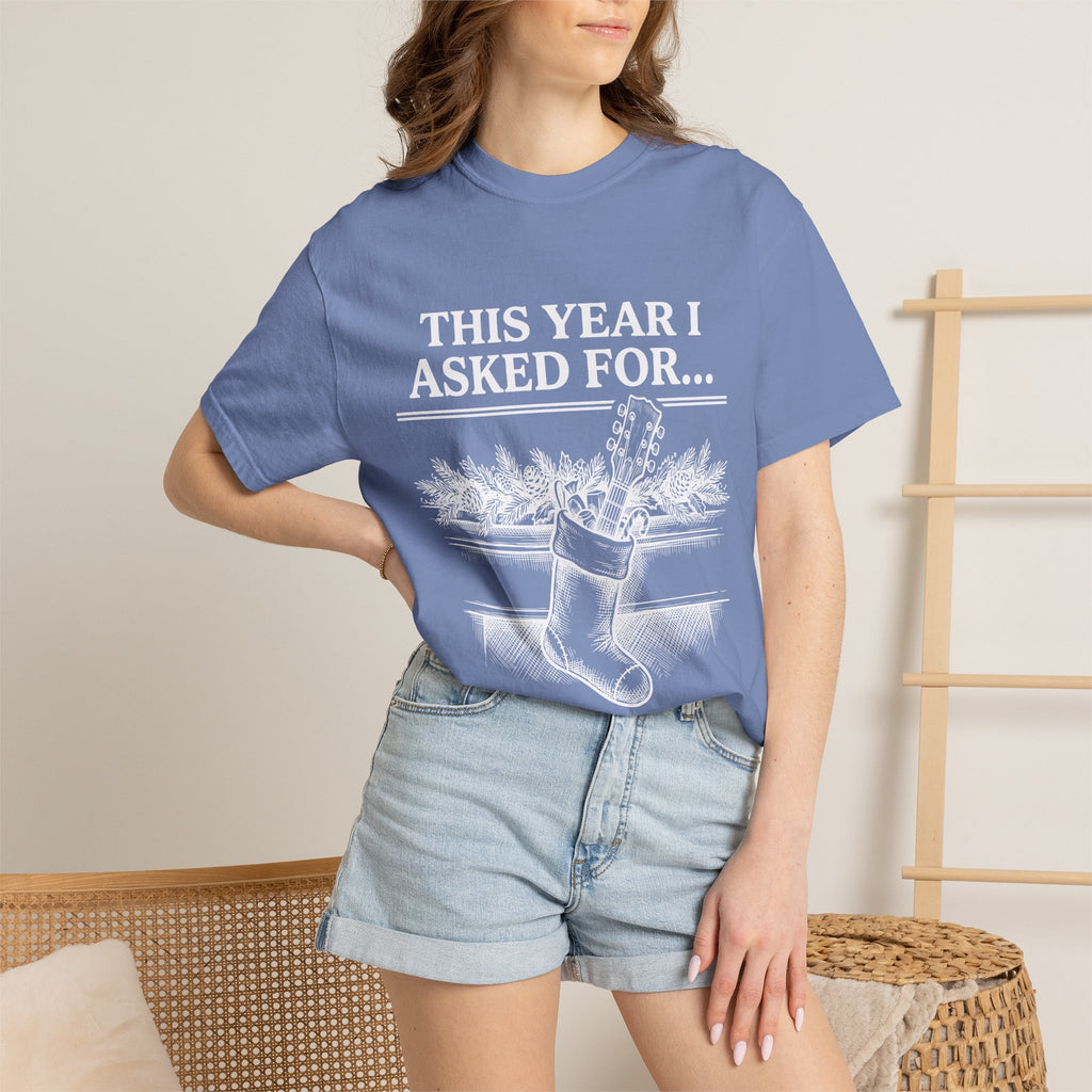 This Year I Asked For T-Shirt