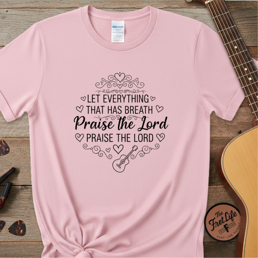 Psalm 150:6 T-Shirt