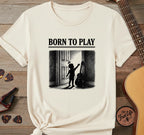 Born to Play T-Shirt