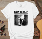 Born to Play T-Shirt