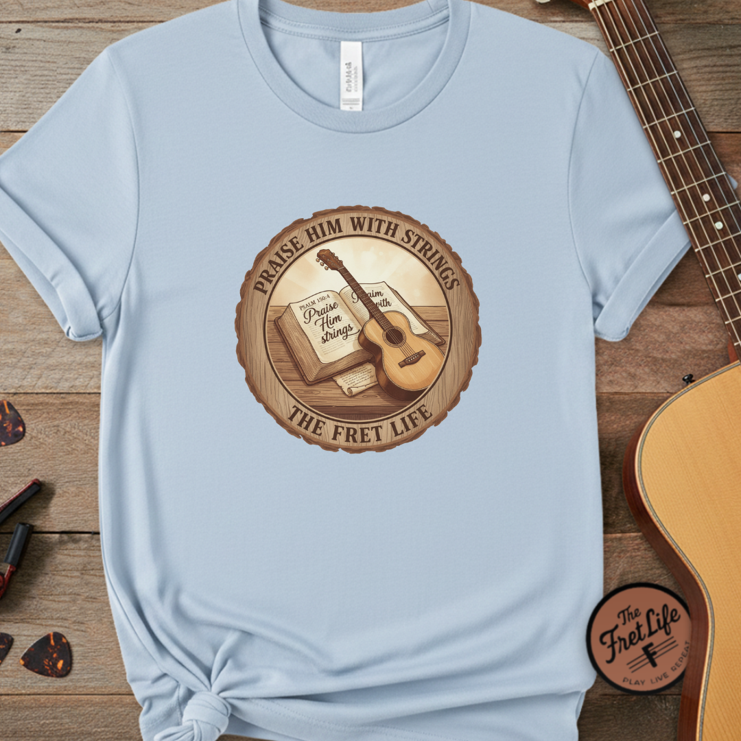 Praise Him With Strings T-Shirt | Psalm 150:4 Christian Guitar Tee