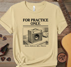 For Practice Only T-Shirt