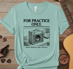 For Practice Only T-Shirt