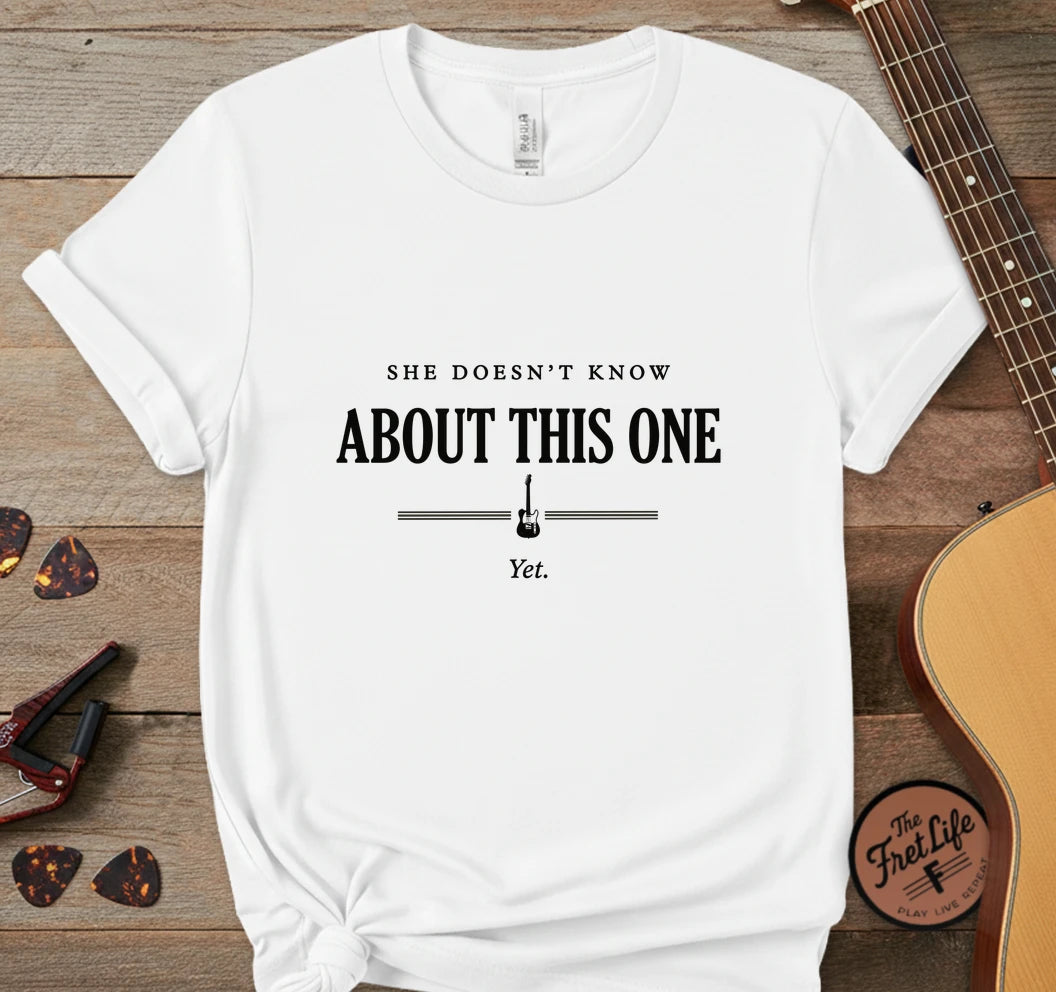 She Doesn't Know T-Shirt