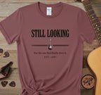Still Looking T-Shirt
