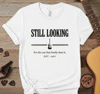 Still Looking T-Shirt
