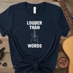 Louder Than Words T-Shirt