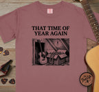 That Time of Year Again T-Shirt