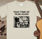 That Time of Year Again T-Shirt