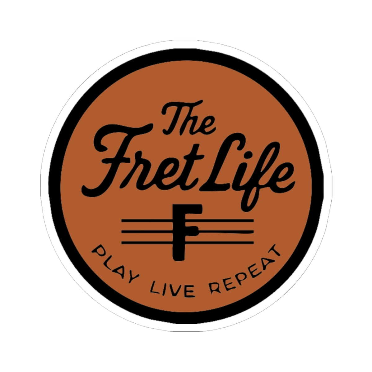 Printify Paper products 3" × 3" / White The Fret Life Round Sticker — 'Play Live Repeat' Guitar Music Decal