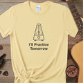 Printify T-Shirt Banana / S "I'll Practice Tomorrow" Premium Tee