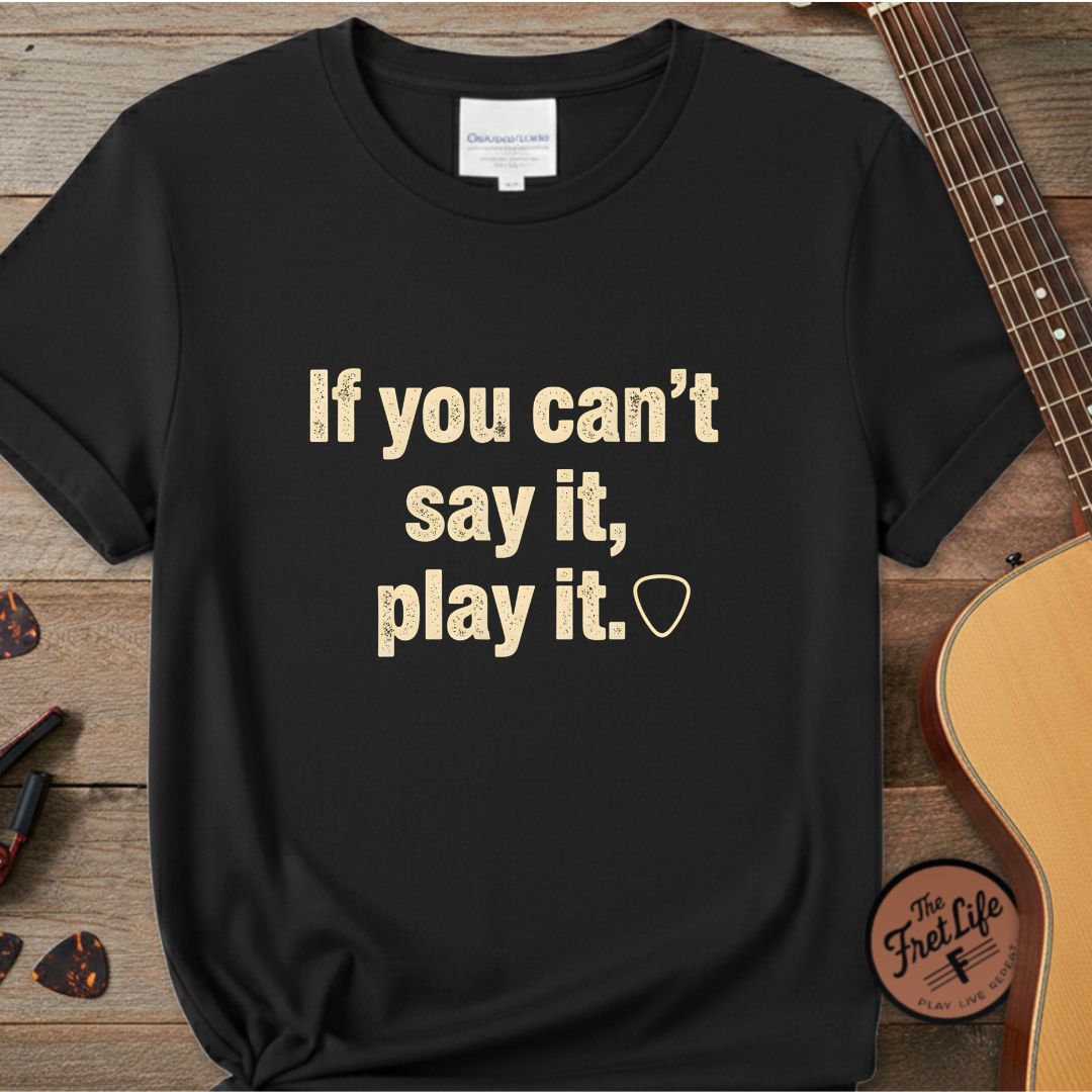 Printify T-Shirt Black / S If You Can't Say It, Play It | Premium T-Shirt