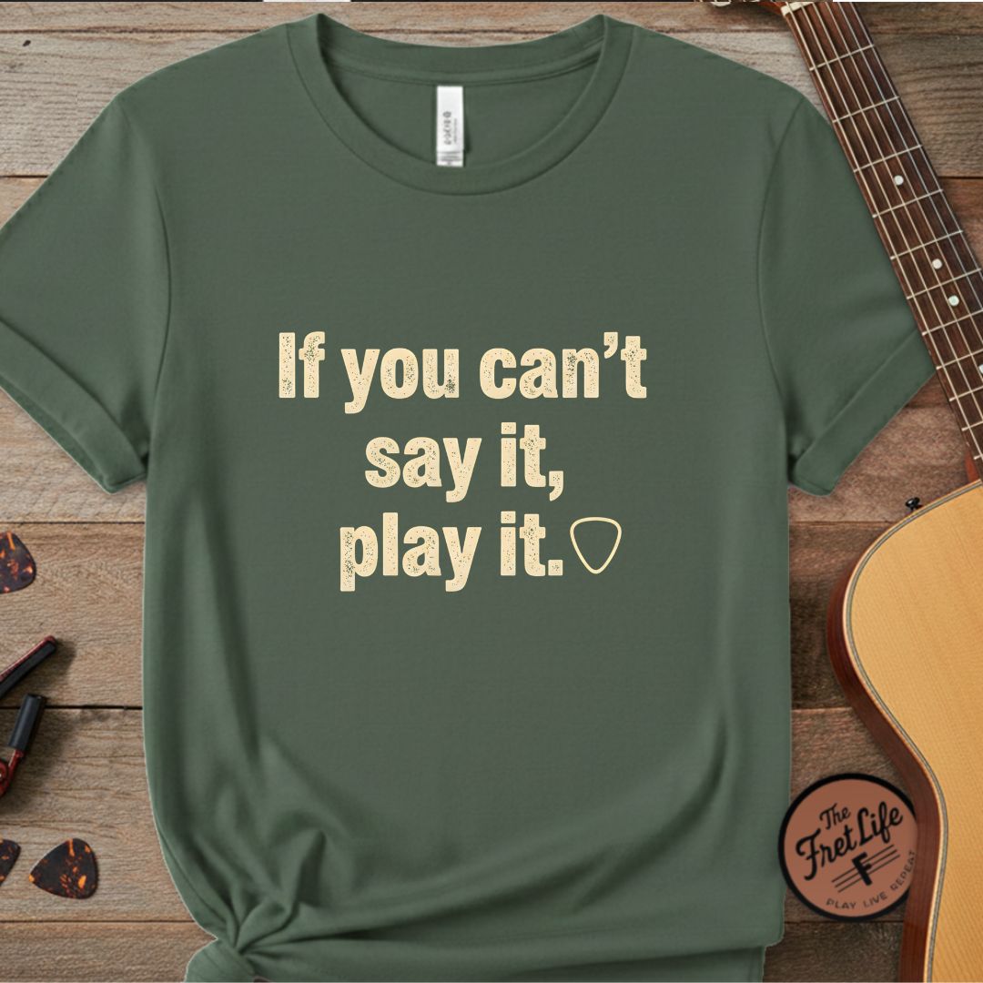 Printify T-Shirt Blue Spruce / S If You Can't Say It, Play It | Premium T-Shirt