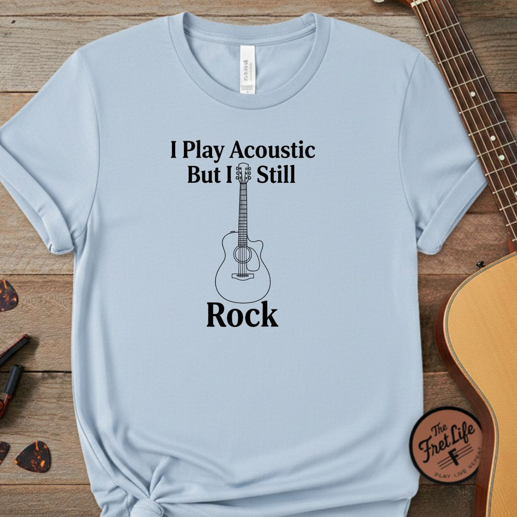 Printify T-Shirt Chambray / S "I Play Acoustic, But I Still Rock" Premium Tee