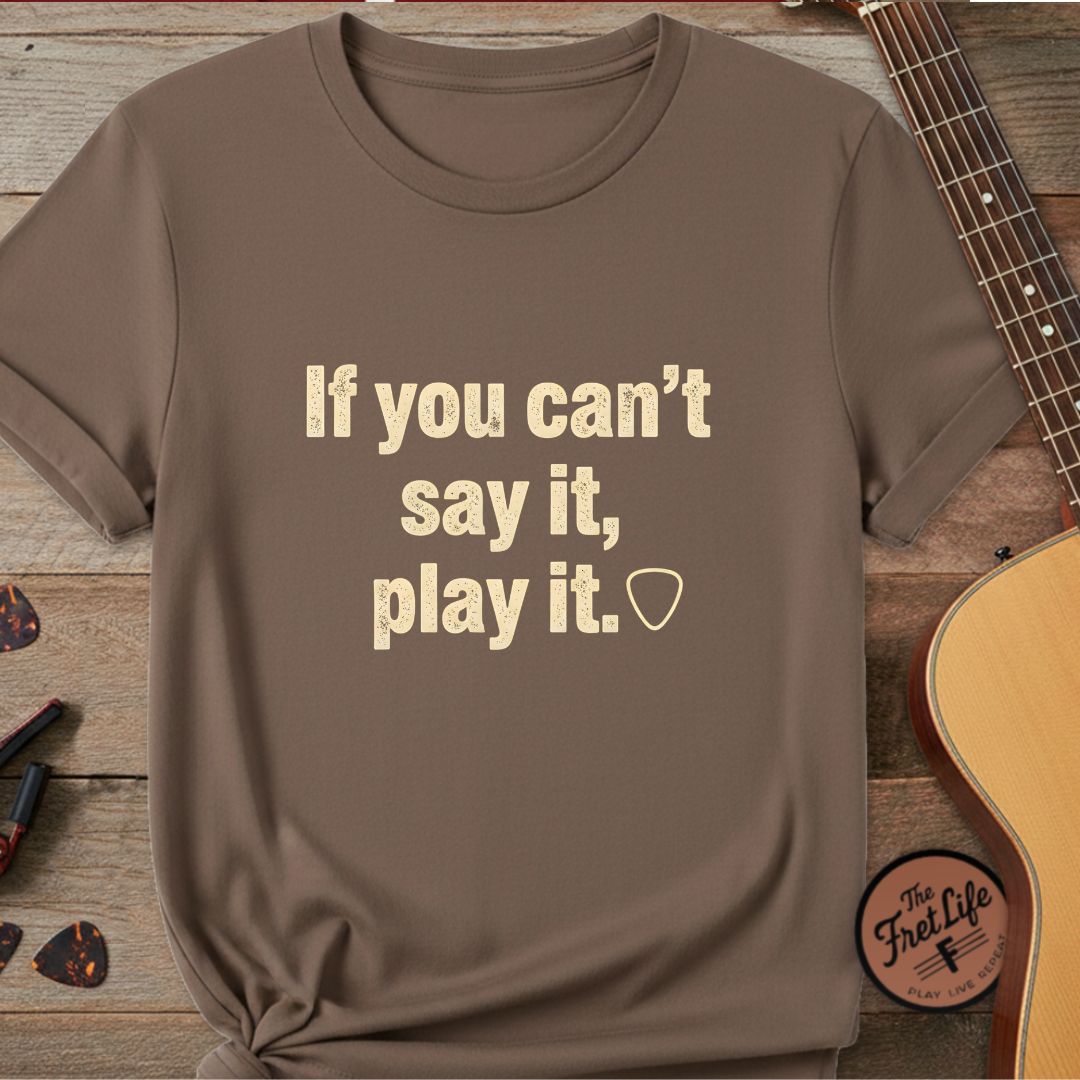 Printify T-Shirt Espresso / S If You Can't Say It, Play It | Premium T-Shirt