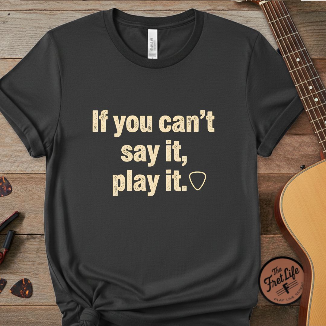 Printify T-Shirt Graphite / S If You Can't Say It, Play It | Premium T-Shirt